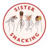 sistersnacking